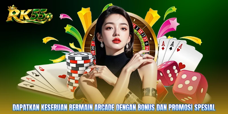 Dapatkan keseruan bermain arcade dengan bonus dan promosi spesial