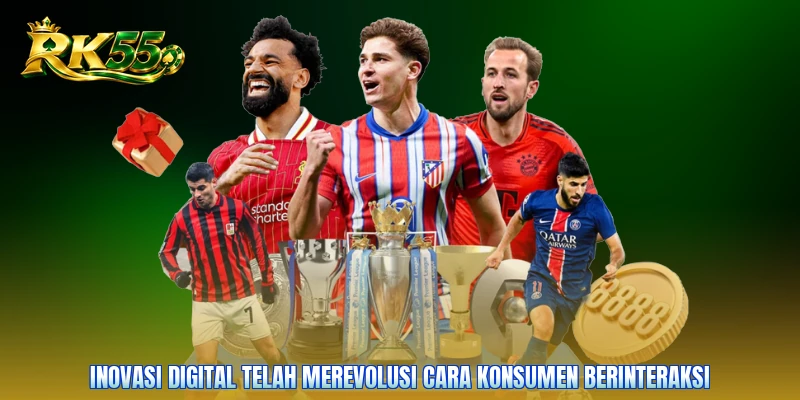 Inovasi digital telah merevolusi cara konsumen berinteraksi