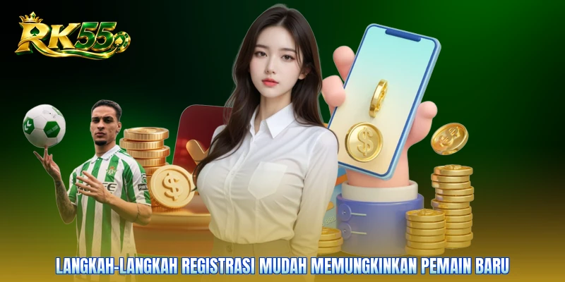 Langkah-langkah registrasi mudah memungkinkan pemain baru