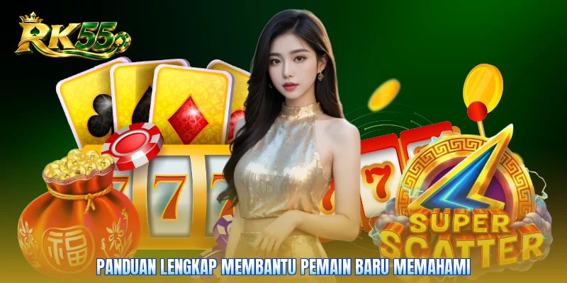 Panduan lengkap membantu pemain baru memahami