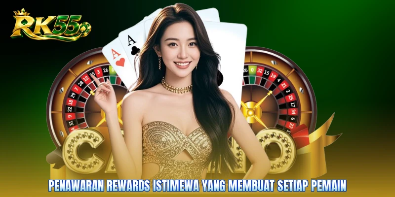 Penawaran rewards istimewa yang membuat setiap pemain