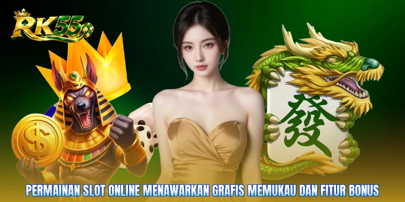 Permainan slot online menawarkan grafis memukau dan fitur bonus