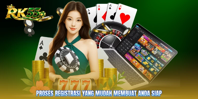 Proses registrasi yang mudah membuat Anda siap