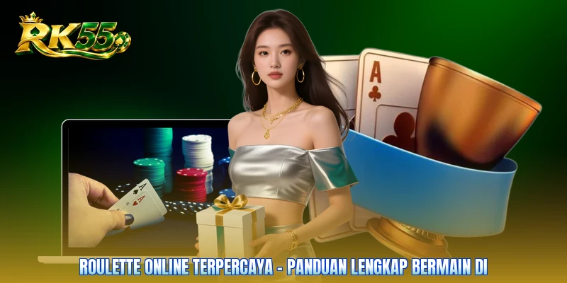 Roulette Online Terpercaya - Panduan Lengkap Bermain Di