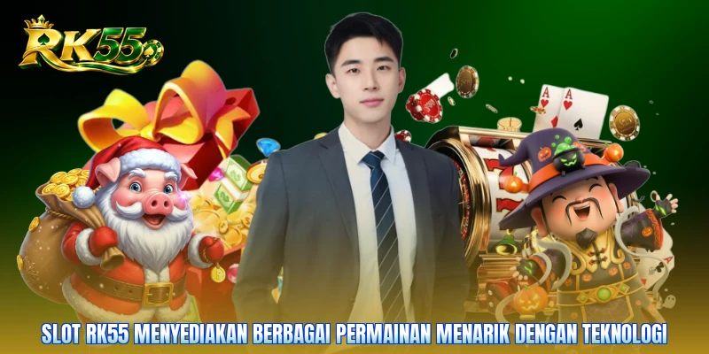 Slot RK55 menyediakan berbagai permainan menarik dengan teknologi