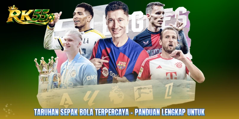 Taruhan Sepak Bola Terpercaya - Panduan Lengkap Untuk