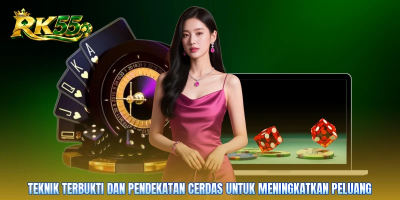 Teknik terbukti dan pendekatan cerdas untuk meningkatkan peluang
